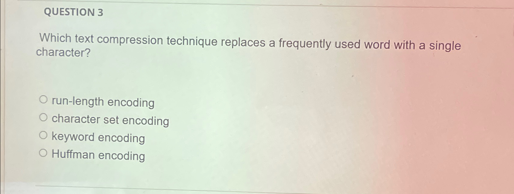 Solved QUESTION 3Which text compression technique replaces a | Chegg.com