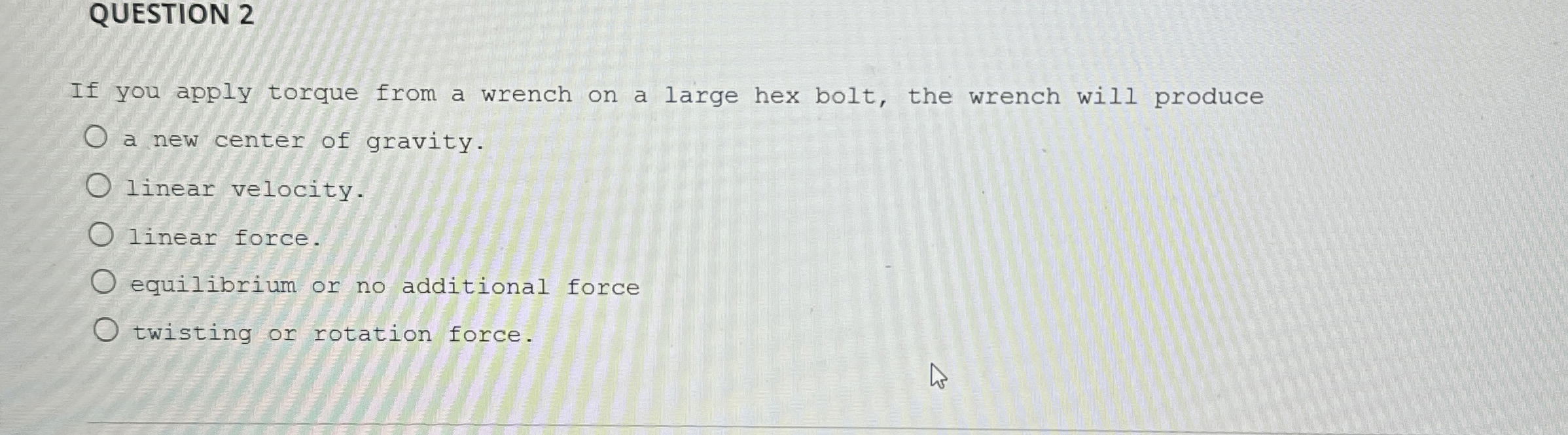 Solved QUESTION 2If you apply torque from a wrench on a | Chegg.com