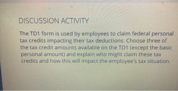 Solved DISCUSSION ACTIVITY The TD1 form is used by employees | Chegg.com