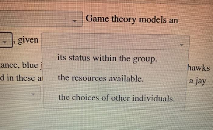 Game theory models an given its status within the group. cance, blue j d in these a the resources available. hawks a jay the