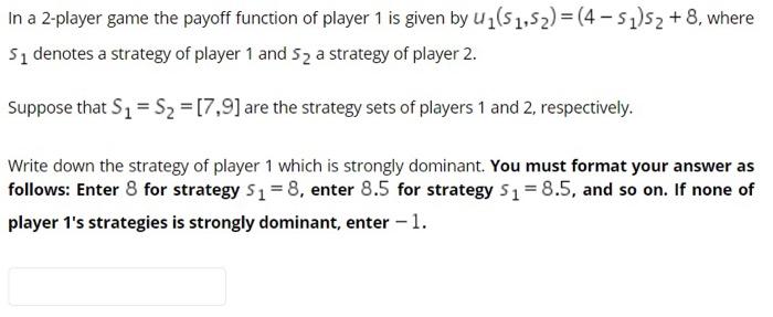 Solved In a 2-player game the payoff function of player 1 is | Chegg.com