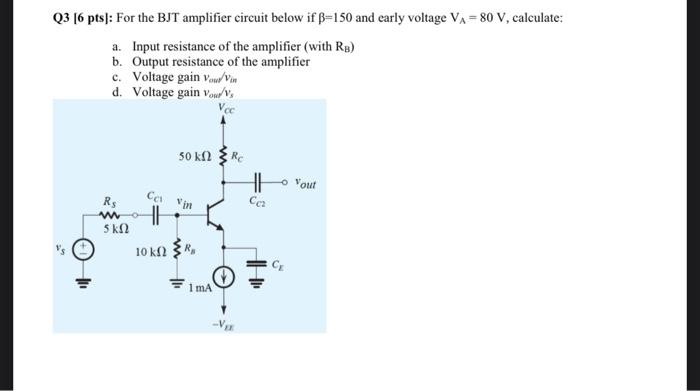 Solved Q3 [6 pts]: For the BJT amplifier circuit below if | Chegg.com