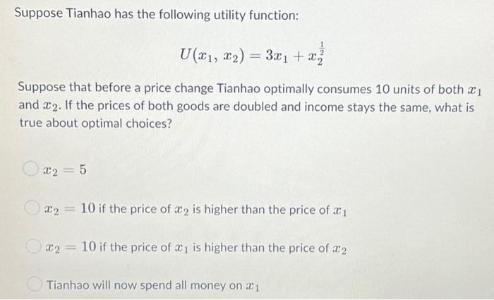 Solved Suppose Tianhao has the following utility function: | Chegg.com