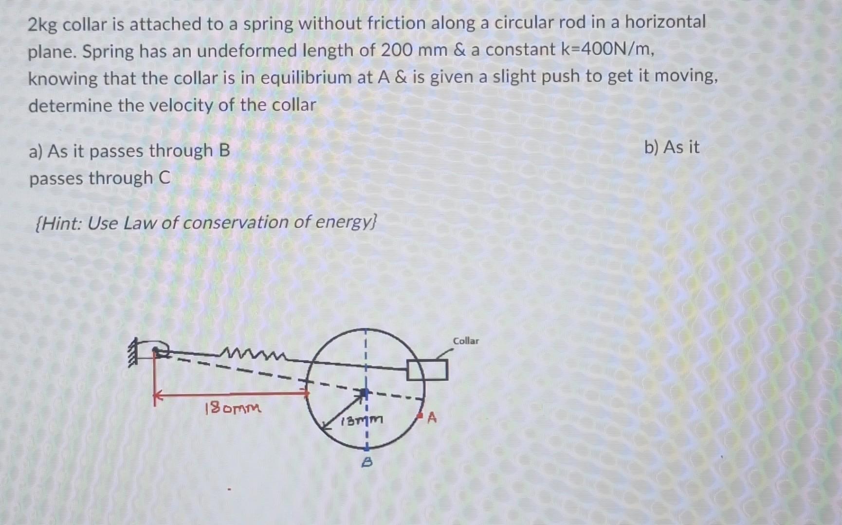 Solved 2 Kg Collar Is Attached To A Spring Without Friction | Chegg.com