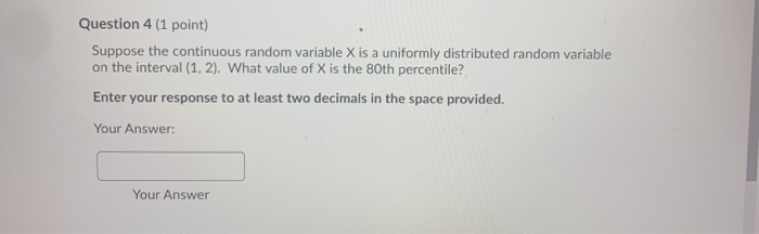 Solved Question 4 (1 point) Suppose the continuous random | Chegg.com