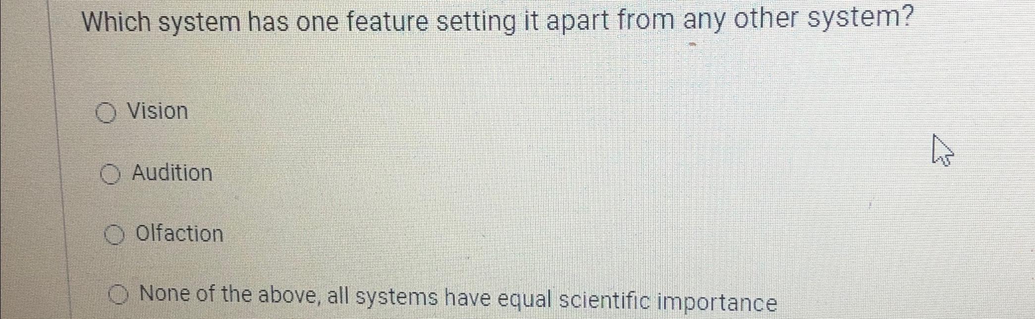 Solved Which system has one feature setting it apart from | Chegg.com