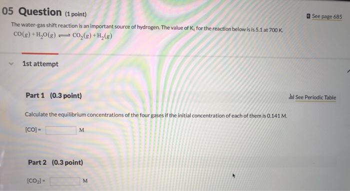 Solved See page 685 05 Question (1 point) The water-gas | Chegg.com