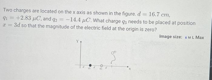 Solved Two charges are located on the x axis as shown in the | Chegg.com
