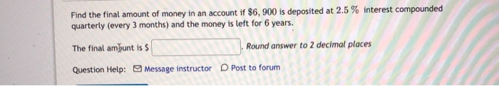 Solved Find the final amount of money in an account if | Chegg.com