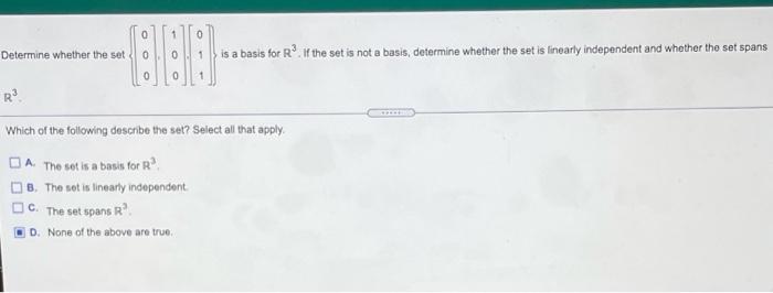 Solved Determine Whether The Set {0,0,0}, {1,0,0}, {0,1,1} | Chegg.com