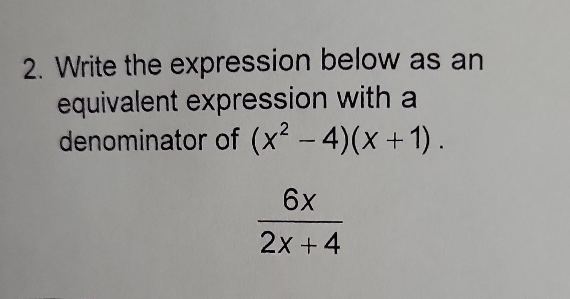 Solved 2. Write the expression below as an equivalent | Chegg.com