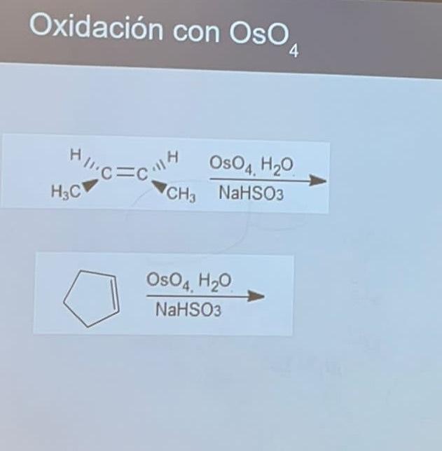 Oxidación con Oso 4 HIIGE =C 20 OsO4 H20 CH, NaHSO3 H3C OsO4 H20 NaHSO3