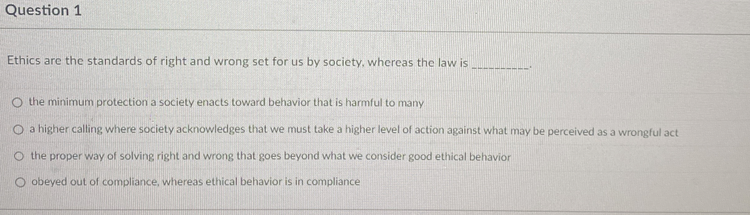 Solved Question 1Ethics are the standards of right and wrong | Chegg.com