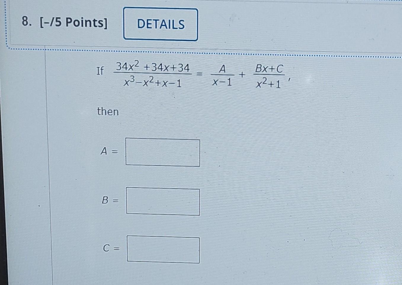 Solved If x3−x2+x−134x2+34x+34=x−1A+x2+1Bx+C then A= | Chegg.com