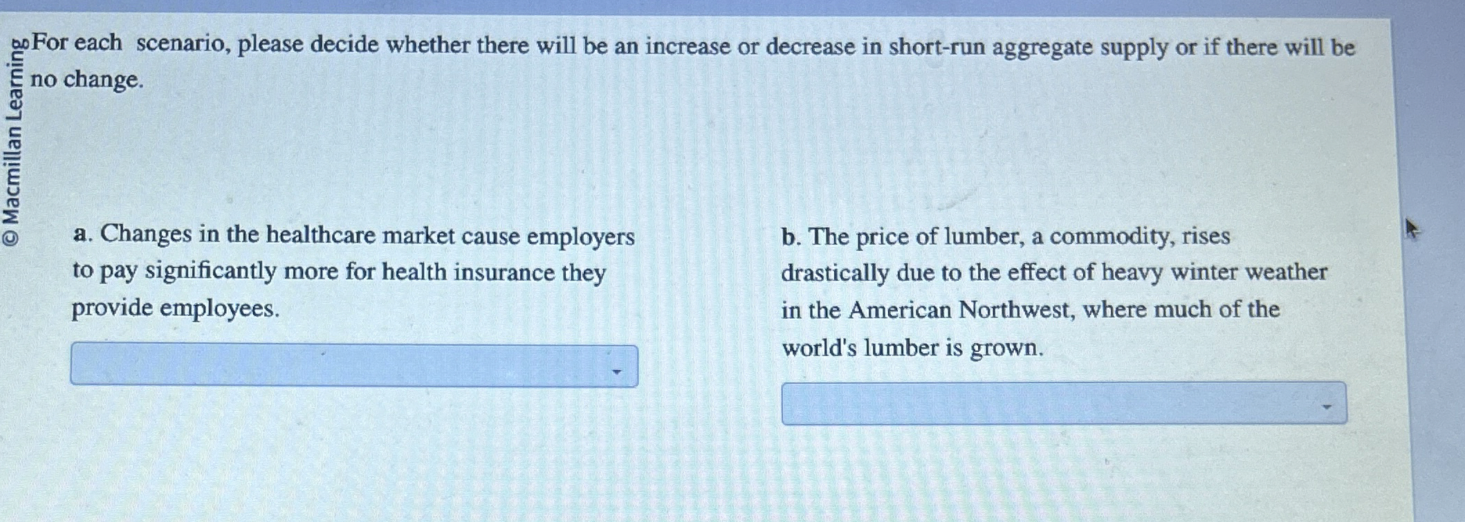 Solved For each scenario, please decide whether there will | Chegg.com