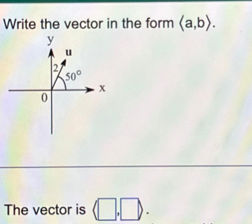 Solved Write the vector in the form (:a,b:).The vector is | Chegg.com