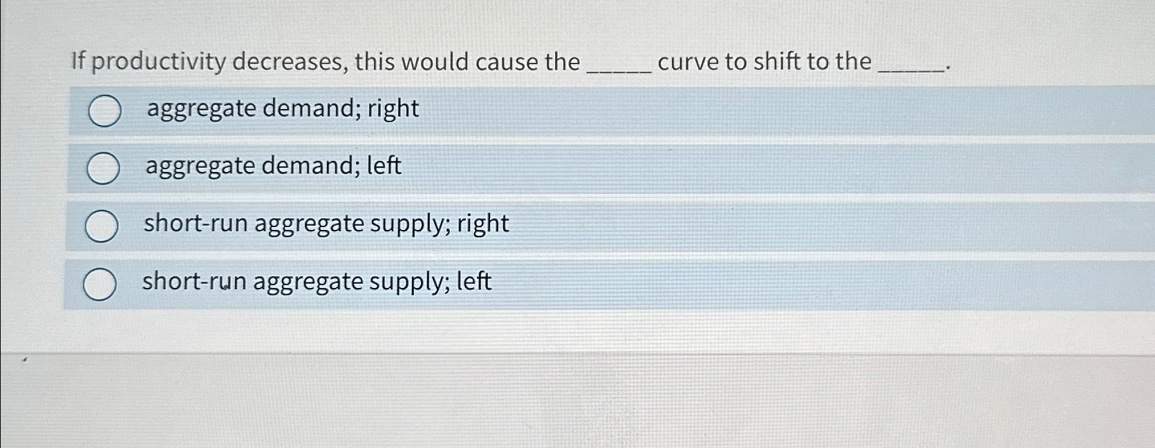 Solved If productivity decreases, this would cause the curve | Chegg.com