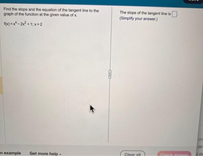 Solved Find the slope and the equation of the tangent line | Chegg.com