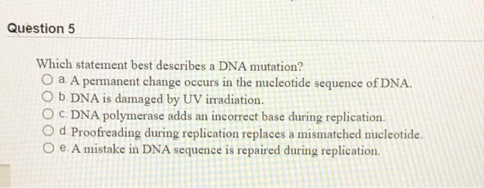 Solved Question 5 Which statement best describes a DNA | Chegg.com