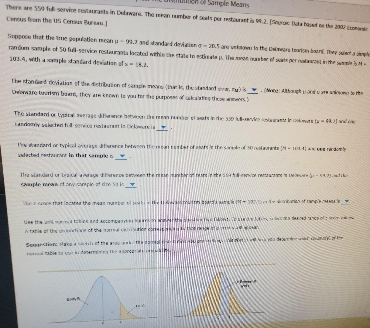 nere are 559 full-service restaurants in Delaware. The mean number of seats per restaurant is \( 99.2 \). [Source: Data based