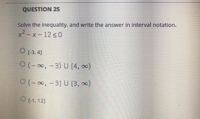 Solved QUESTION 25 Solve the inequality, and write the | Chegg.com