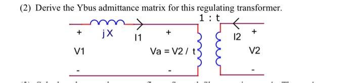 2 Derive The Ybus Admittance Matrix For This