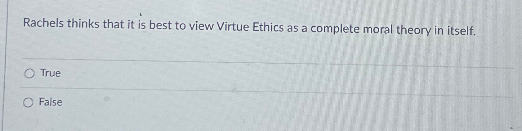 Solved Rachels thinks that it is best to view Virtue Ethics | Chegg.com
