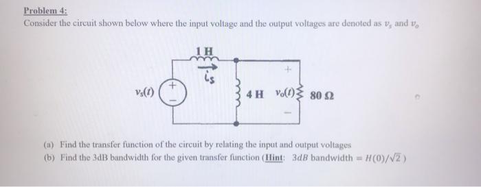 Solved Problem 4: Consider the circuit shown below where the | Chegg.com