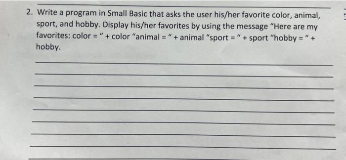 2. Write a program in Small Basic that asks the user | Chegg.com