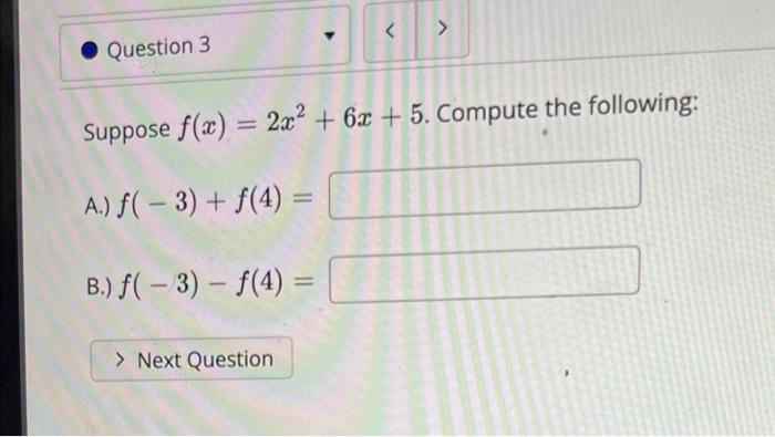 Solved Question 3 Suppose F X 2x2 6x 5 Compute