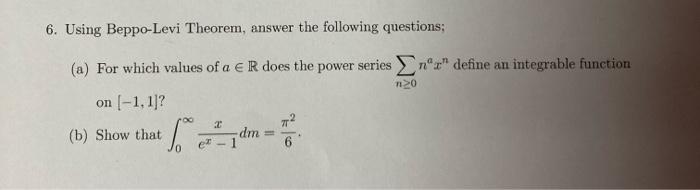 Solved 6. Using Beppo-Levi Theorem, answer the following 