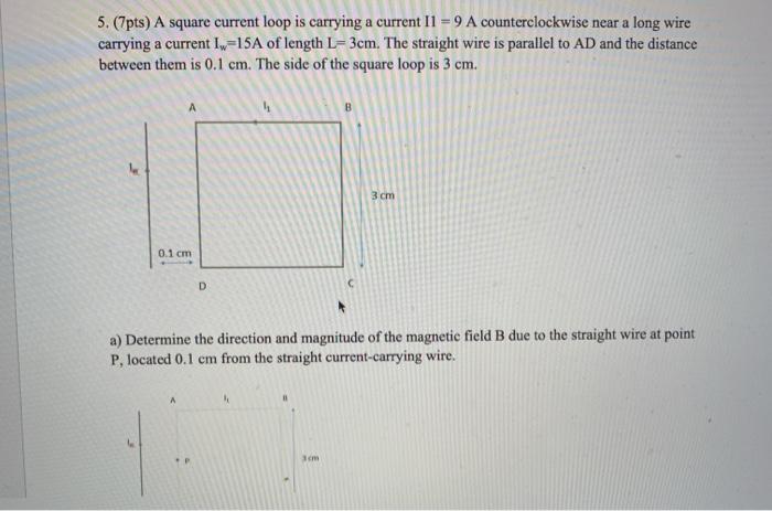 Solved 5. (7pts) A square current loop is carrying a current | Chegg.com