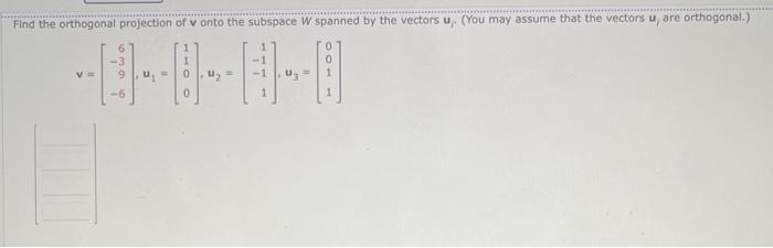 Solved Find the orthogonal projection of v onto the subspace | Chegg.com