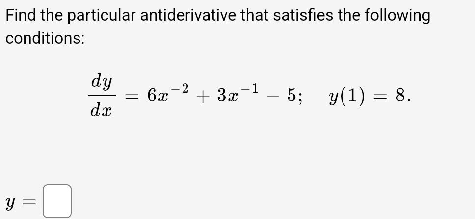 Find The Particular Antiderivative That Satisfies The Following Conditions