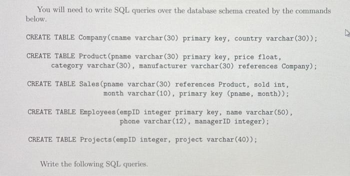 Solved You will need to write SQL queries over the database | Chegg.com