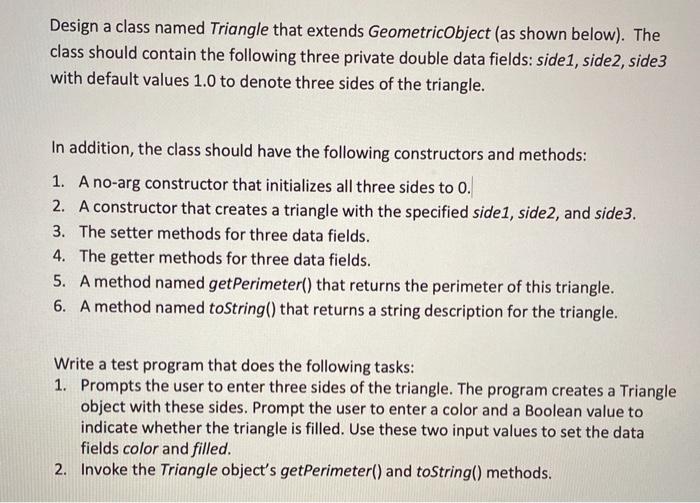 Solved Design a class named Triangle that extends | Chegg.com