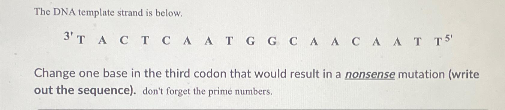 Solved The DNA template strand is below.Change one base in | Chegg.com