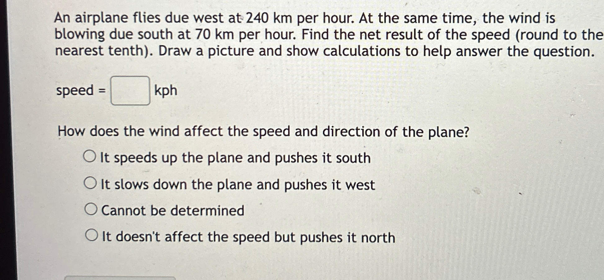 Solved An airplane flies due west at 240km ﻿per hour. At the | Chegg.com