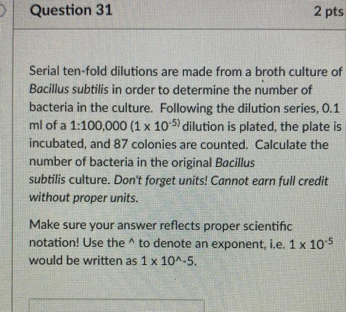 Solved Question 31 2 Pts Serial Ten-fold Dilutions Are Made | Chegg.com