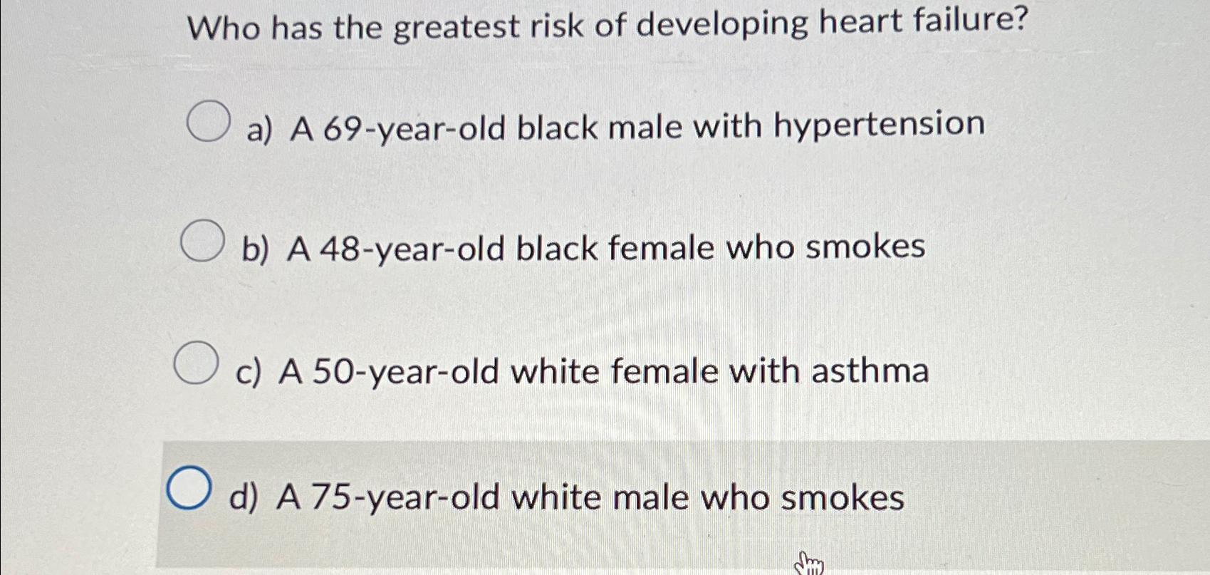 Solved Who has the greatest risk of developing heart | Chegg.com