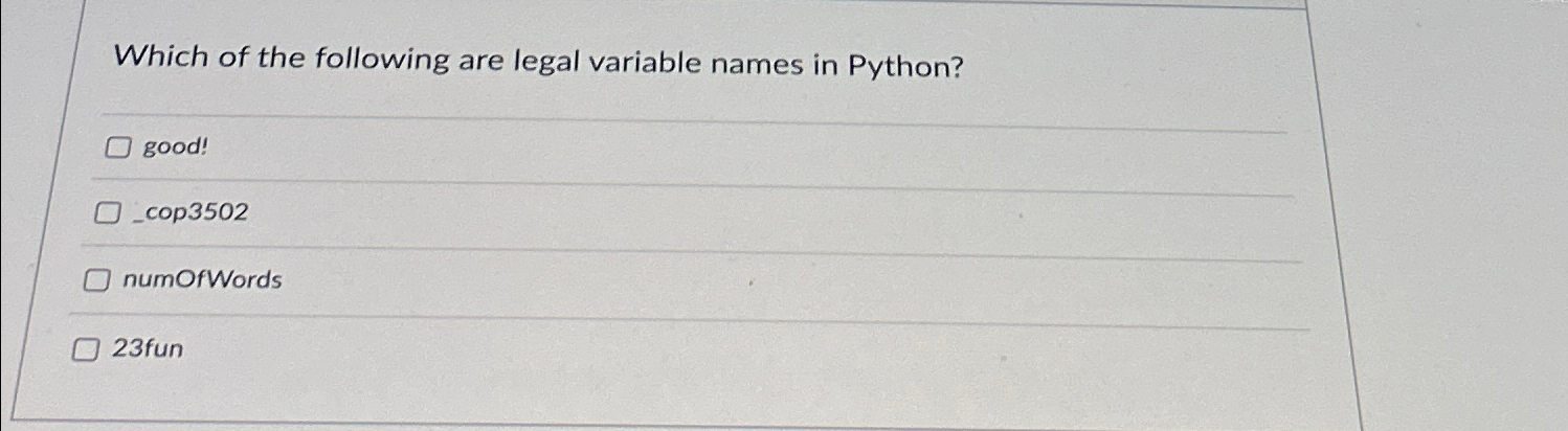 Solved Which of the following are legal variable names in | Chegg.com