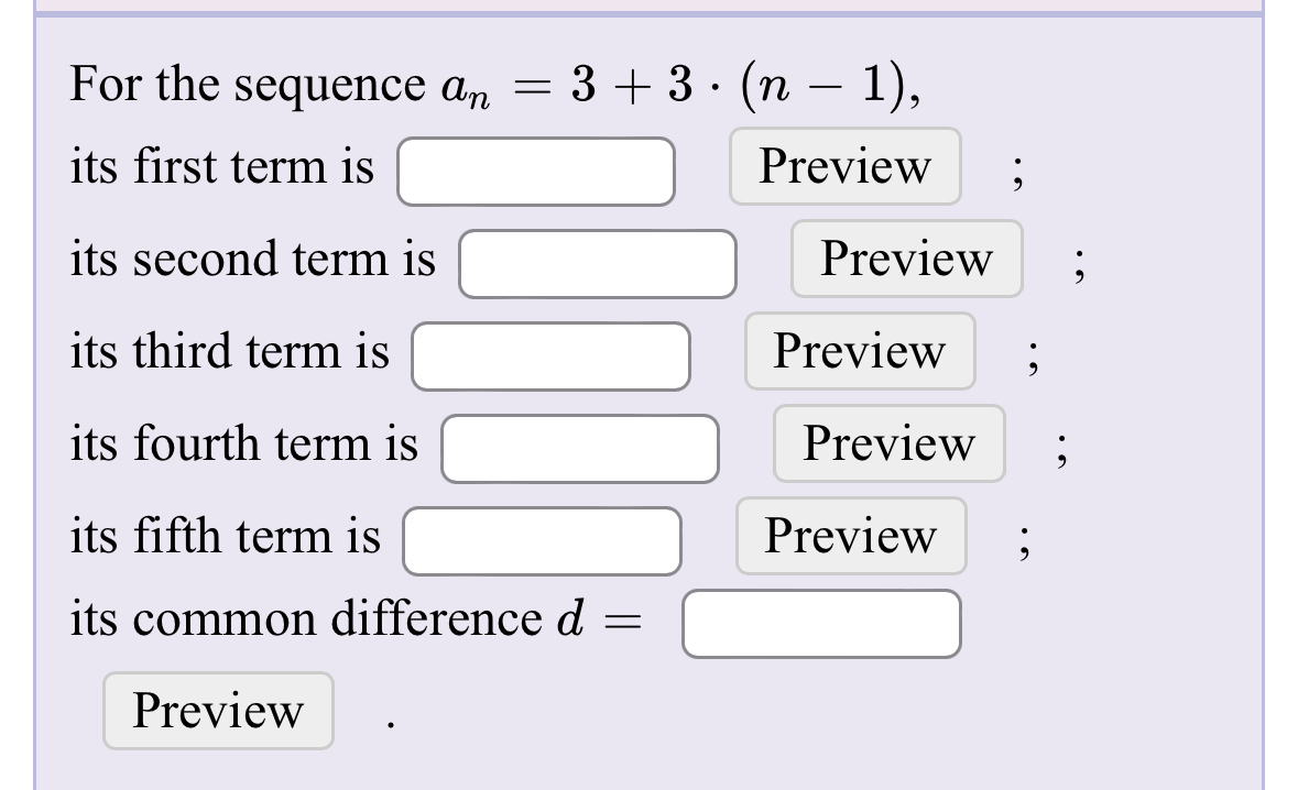 Solved For the sequence an=3+3*(n-1),its first term isits | Chegg.com
