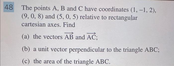 Solved The Points A, B And C Have Coordinates (1,−1,2), | Chegg.com