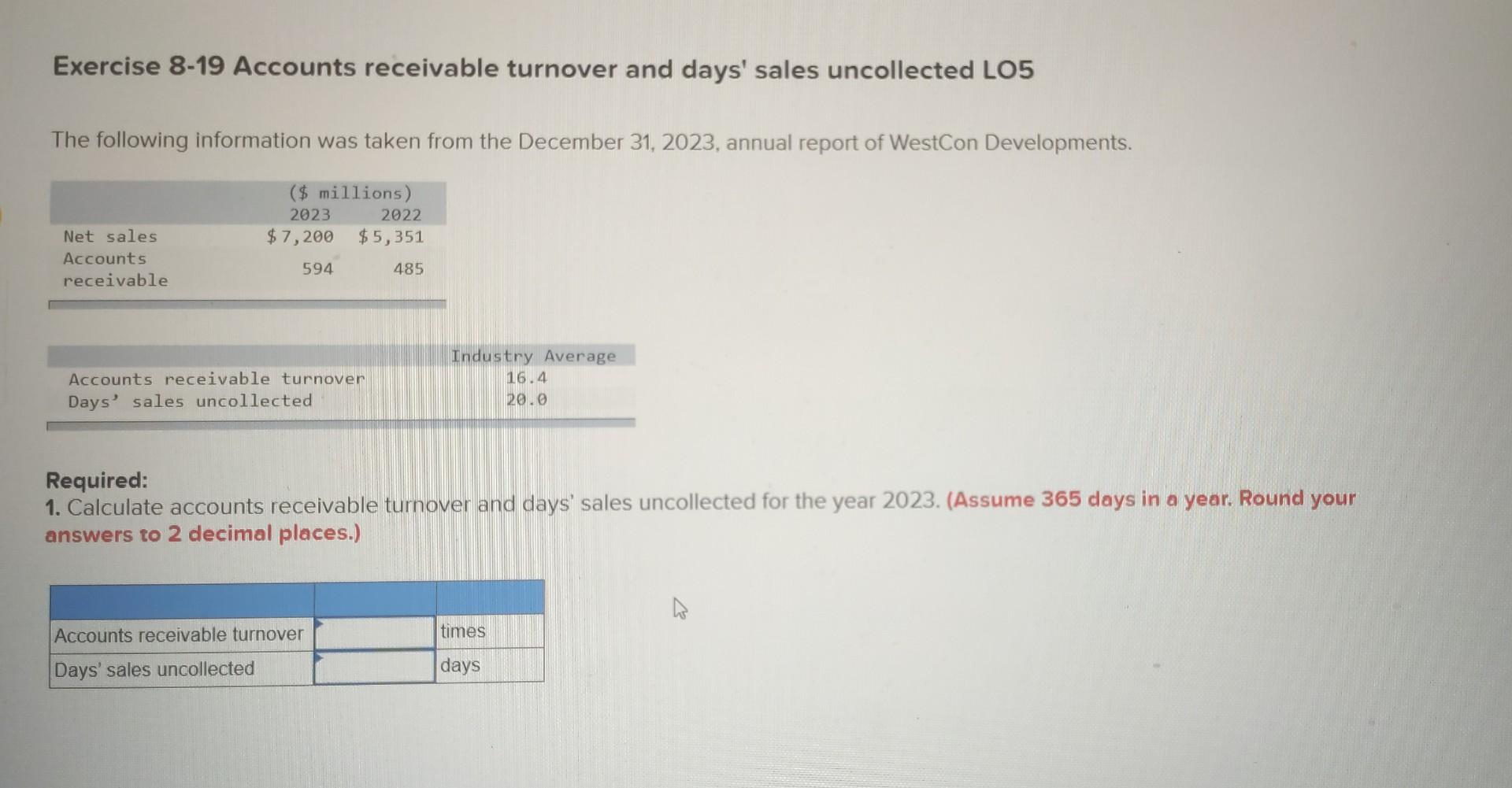 Solved Exercise 8-19 Accounts receivable turnover and days' | Chegg.com