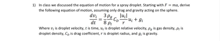 Solved 1) In Class We Discussed The Equation Of Motion For A 