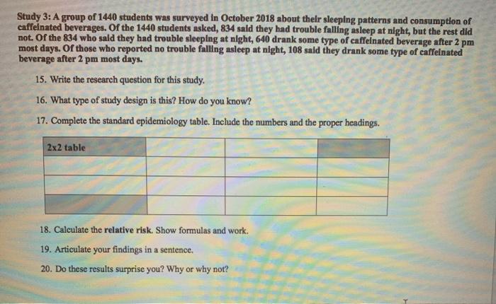 Study 3: A group of 1440 students was surveyed in October 2018 about their sleeping patterns and consumption of caffeinated b