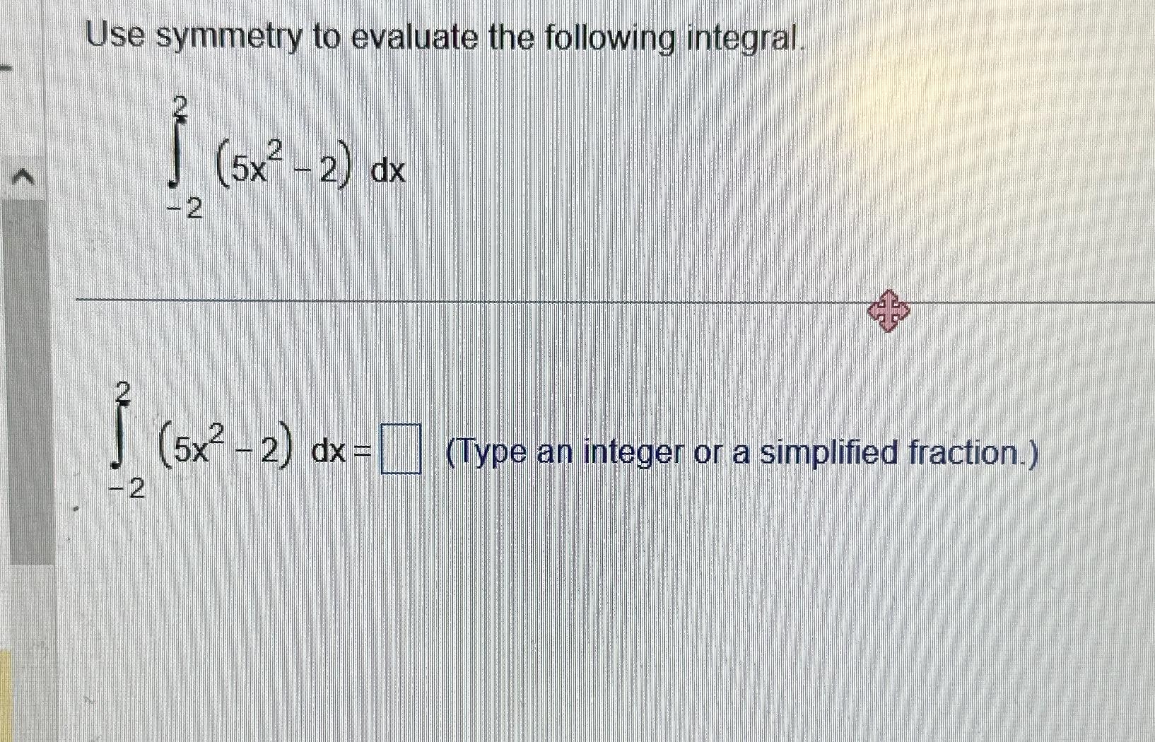 Solved Use Symmetry To Evaluate The Following Chegg Com   Image