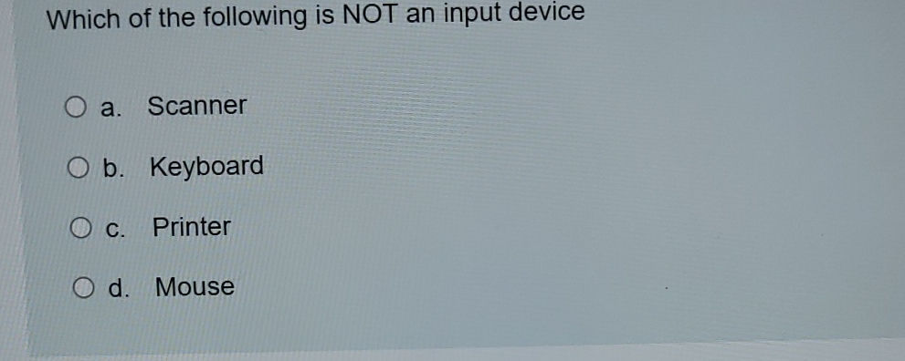 Solved Which of the following is NOT an input devicea. | Chegg.com