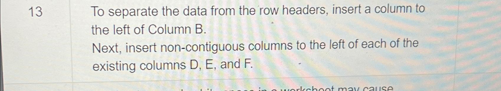 Solved 13To separate the data from the row headers, insert a | Chegg.com