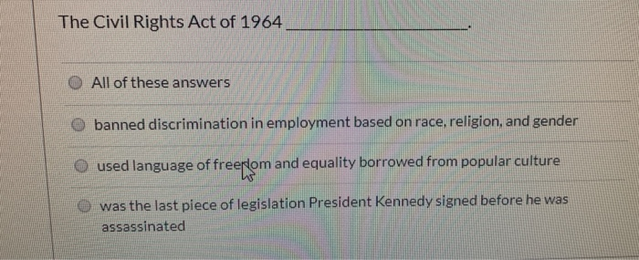 Solved The Civil Rights Act of 1964 All of these answers | Chegg.com